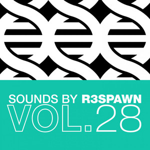 Sounds by R3SPAWN Vol. 28