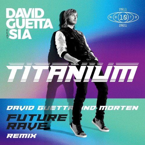 David Guetta, Sia - Titanium (feat. Sia) (David Guetta & MORTEN Future Rave Extended Mix) [Rhino]