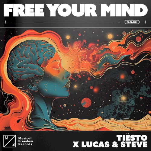 Tiesto, Lucas, Steve - Free Your Mind (Extended Mix) [Musical Freedom]