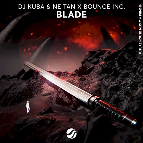 Neitan, DJ Kuba, Bounce Inc. - Blade (Extended Mix) [Future House Music]