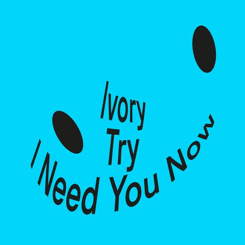 I Need You Now