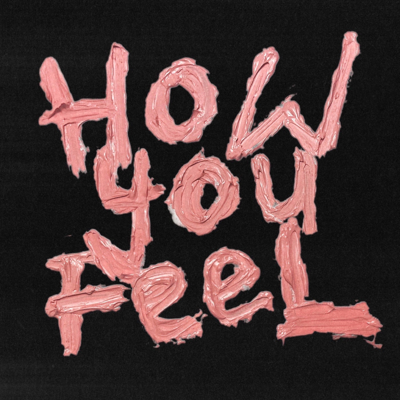 How You Feel