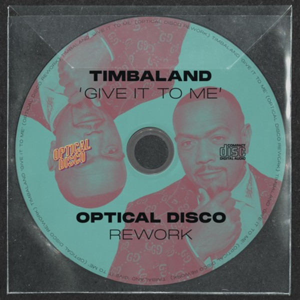 Give It To Me (Optical Disco ReWork) (Optical Disco ReWork (Clean))