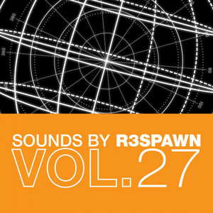 Sounds by R3SPAWN, Vol. 27